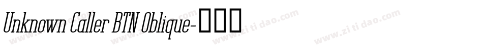 Unknown Caller BTN Oblique字体转换